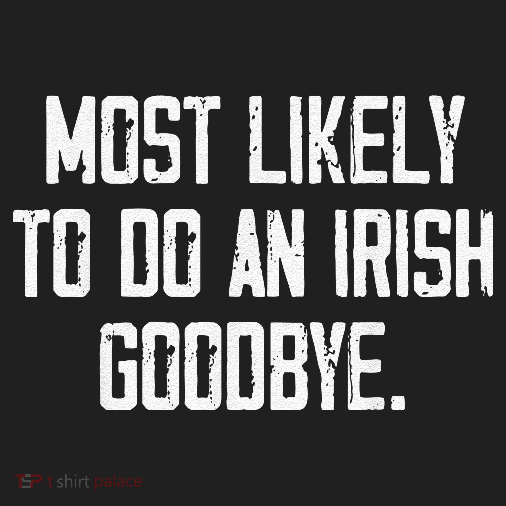 Most Likely To Do An Irish Goodbye Funny St Patrick Day Beanie