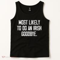 Most Likely To Do An Irish Goodbye Funny St Patrick Day Tank Top thumb 2