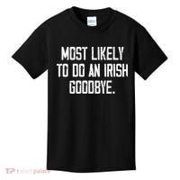 Most Likely To Do An Irish Goodbye Funny St Patrick Day Kids T-Shirt thumb 0