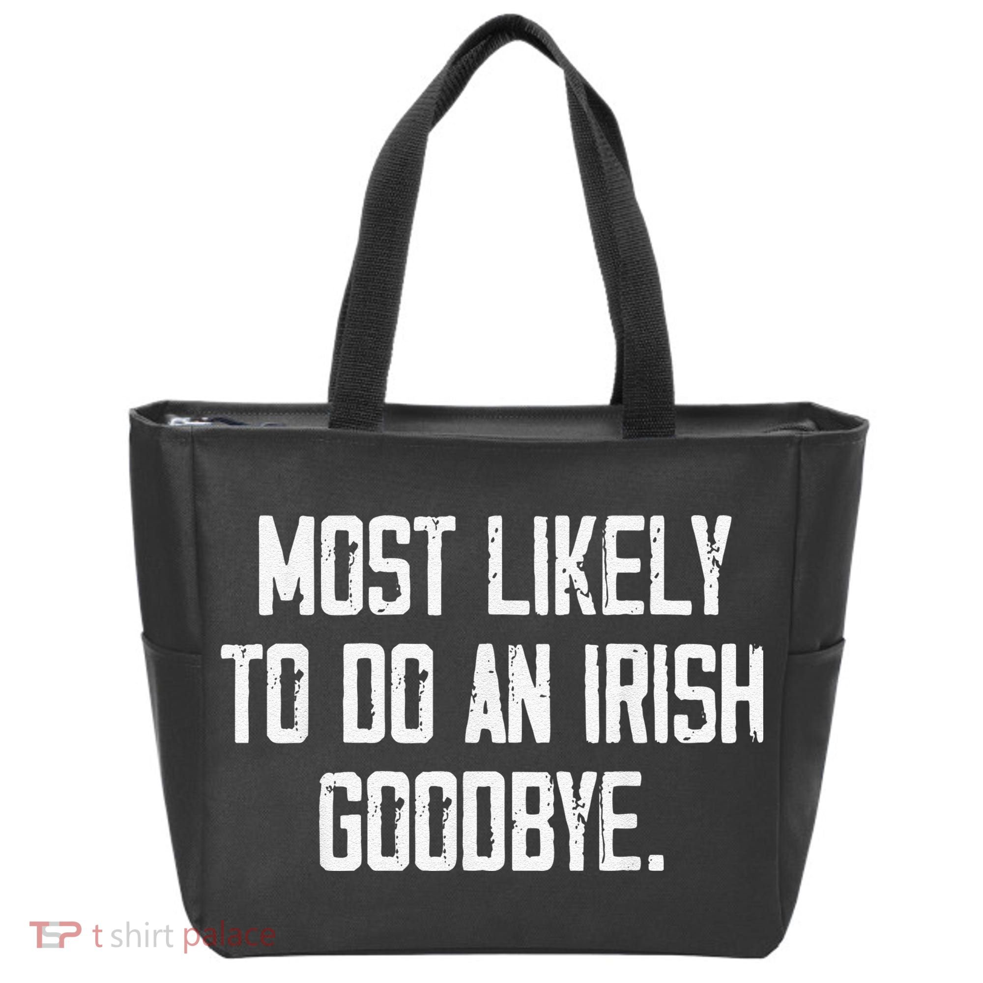 Most Likely To Do An Irish Goodbye Funny St Patrick Day Tote Bag