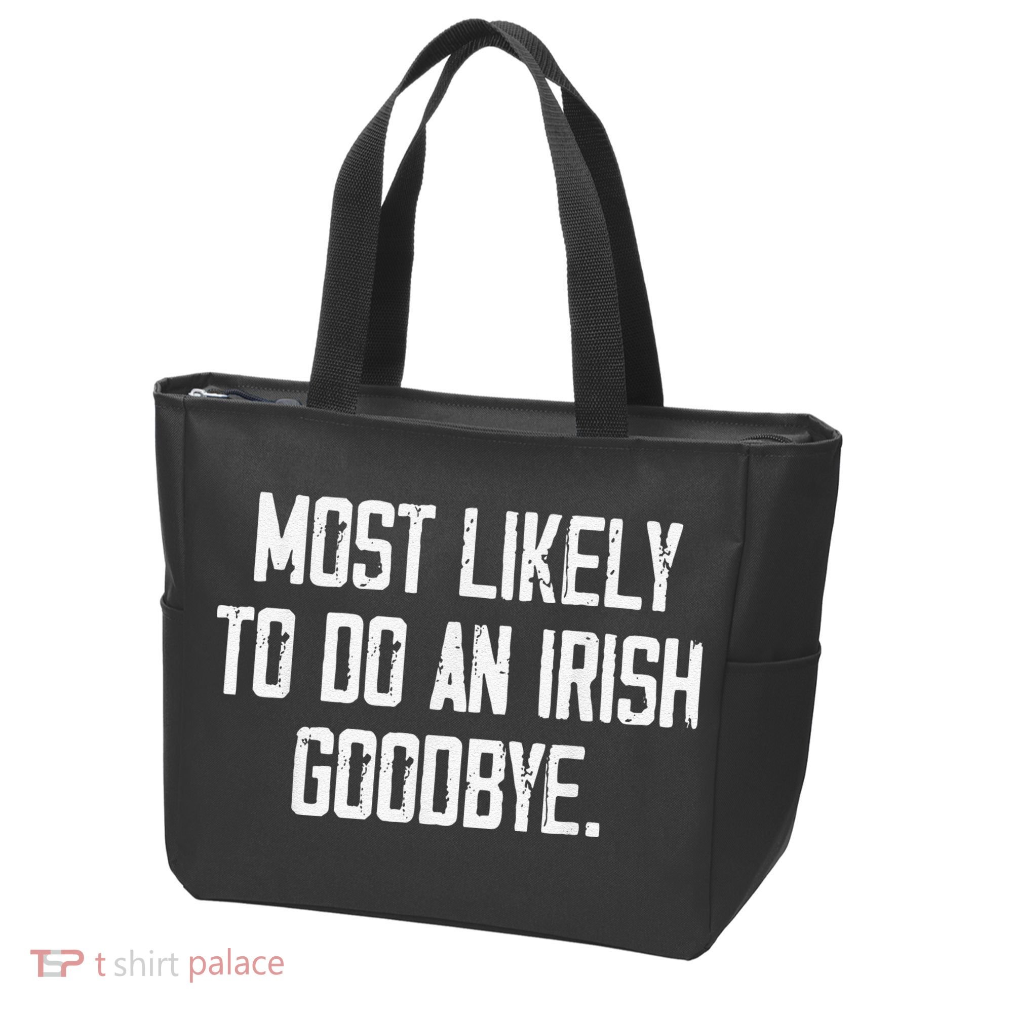 Most Likely To Do An Irish Goodbye Funny St Patrick Day Tote Bag