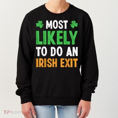 Most Likely To Do An Irish Exit Funny St Patrick Women's Sweatshirt