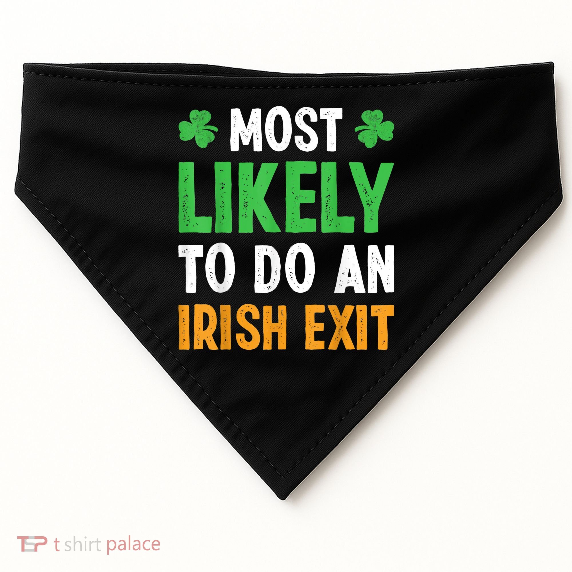 Most Likely To Do An Irish Exit Funny St Patrick USA-Made Doggie Bandana