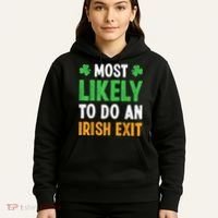 Most Likely To Do An Irish Exit Funny St Patrick Hoodie thumb 5