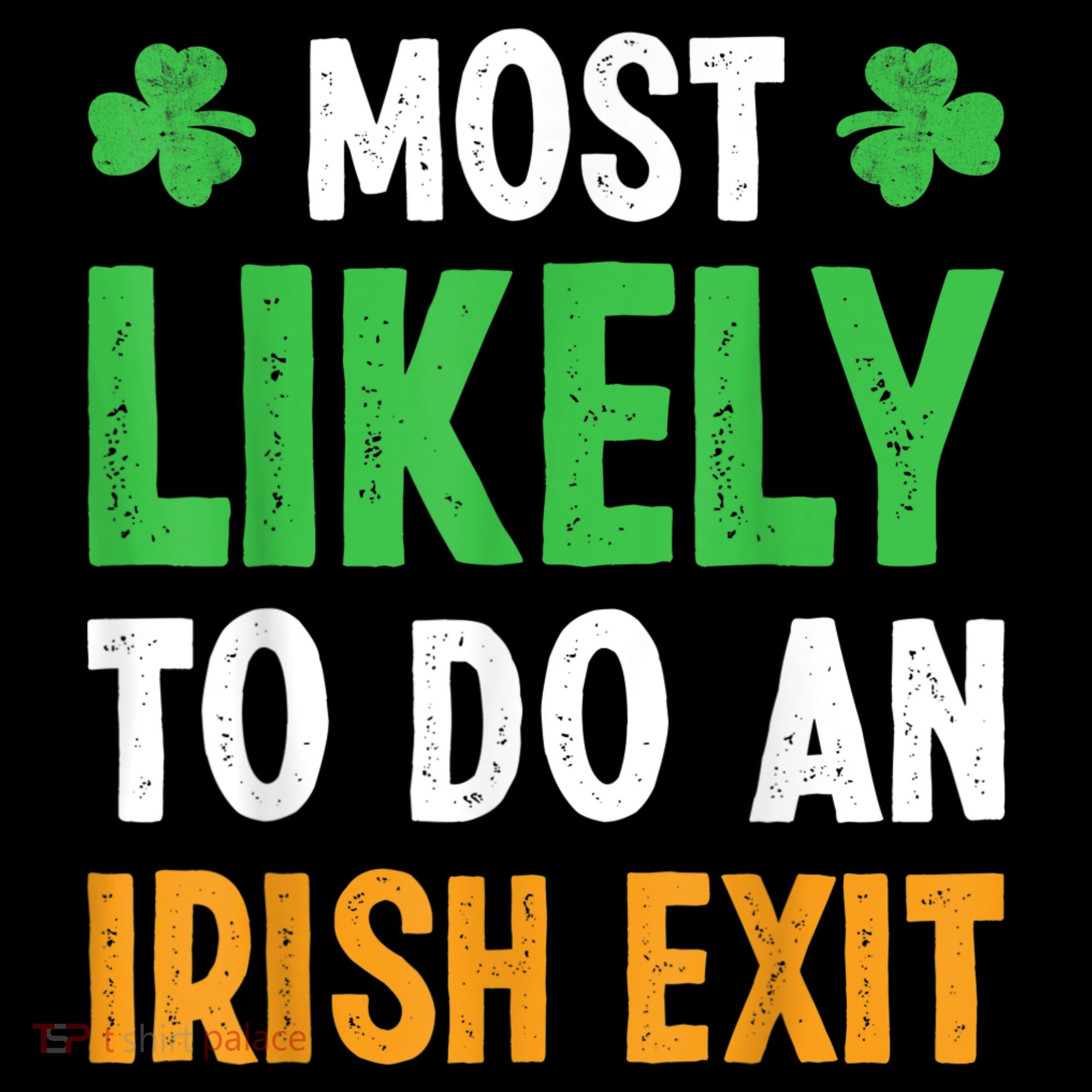 Most Likely To Do An Irish Exit Funny St Patrick Sweatshirt