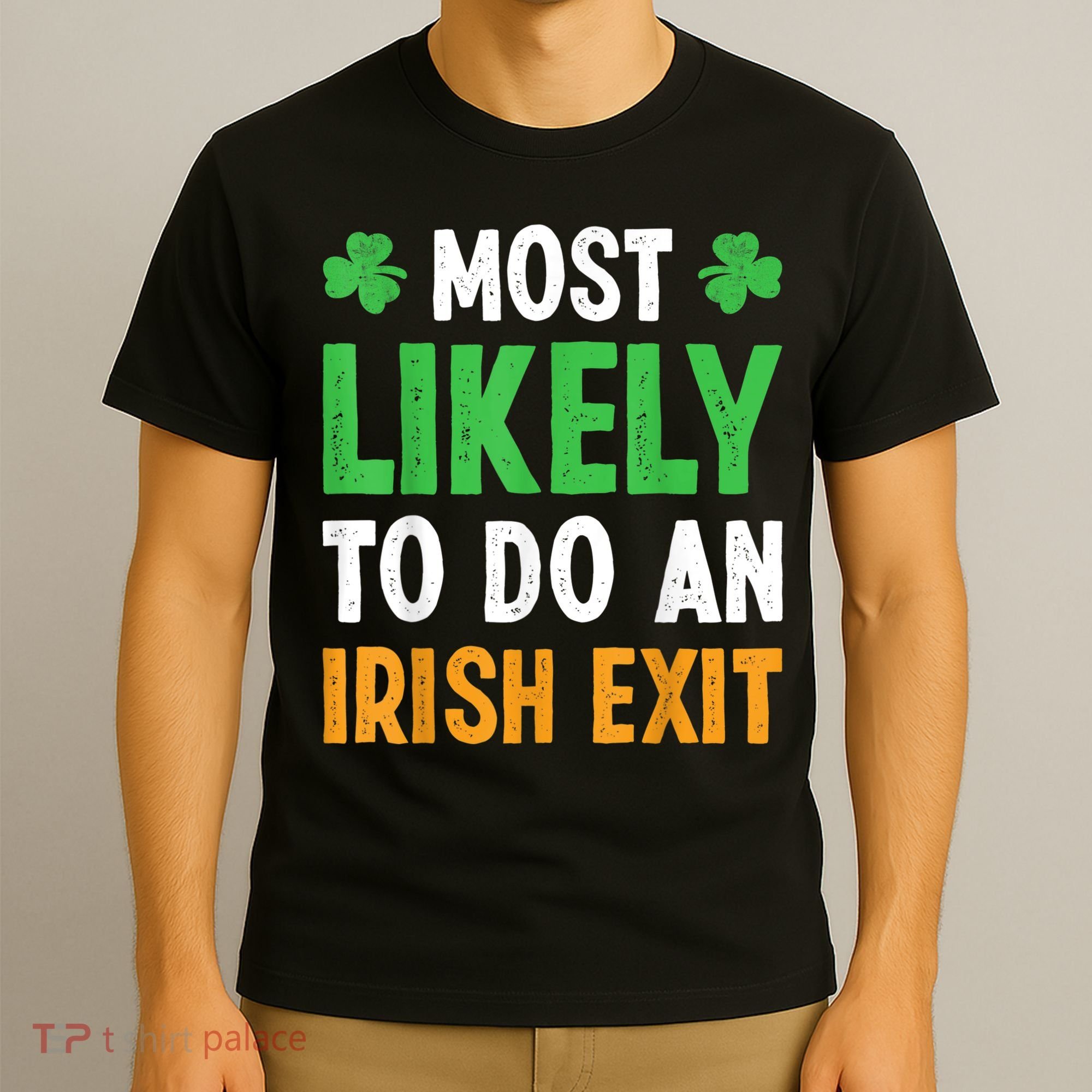 Most Likely To Do An Irish Exit Funny St Patrick T-Shirt