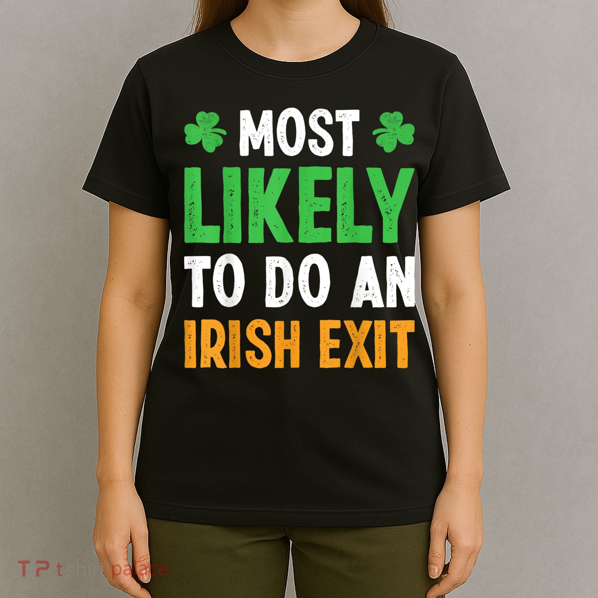 Most Likely To Do An Irish Exit Funny St Patrick T-Shirt