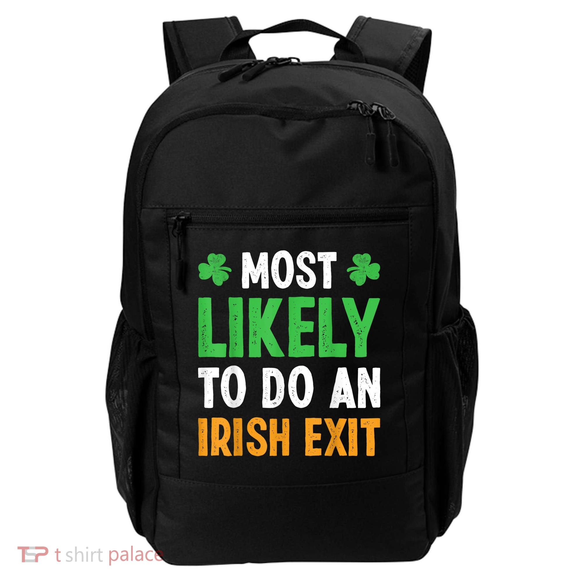 Most Likely To Do An Irish Exit Funny St Patrick Backpack