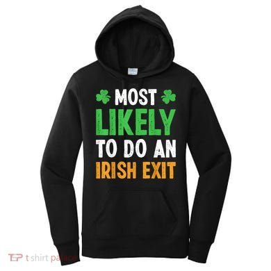 Most Likely To Do An Irish Exit Funny St Patrick Women's Hoodie