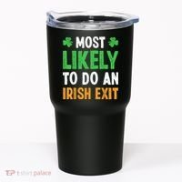 Most Likely To Do An Irish Exit Funny St Patrick Tumbler thumb 0