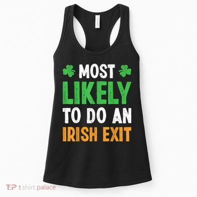 Most Likely To Do An Irish Exit Funny St Patrick Women's Tank Top