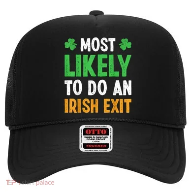 Most Likely To Do An Irish Exit Funny St Patrick Hat