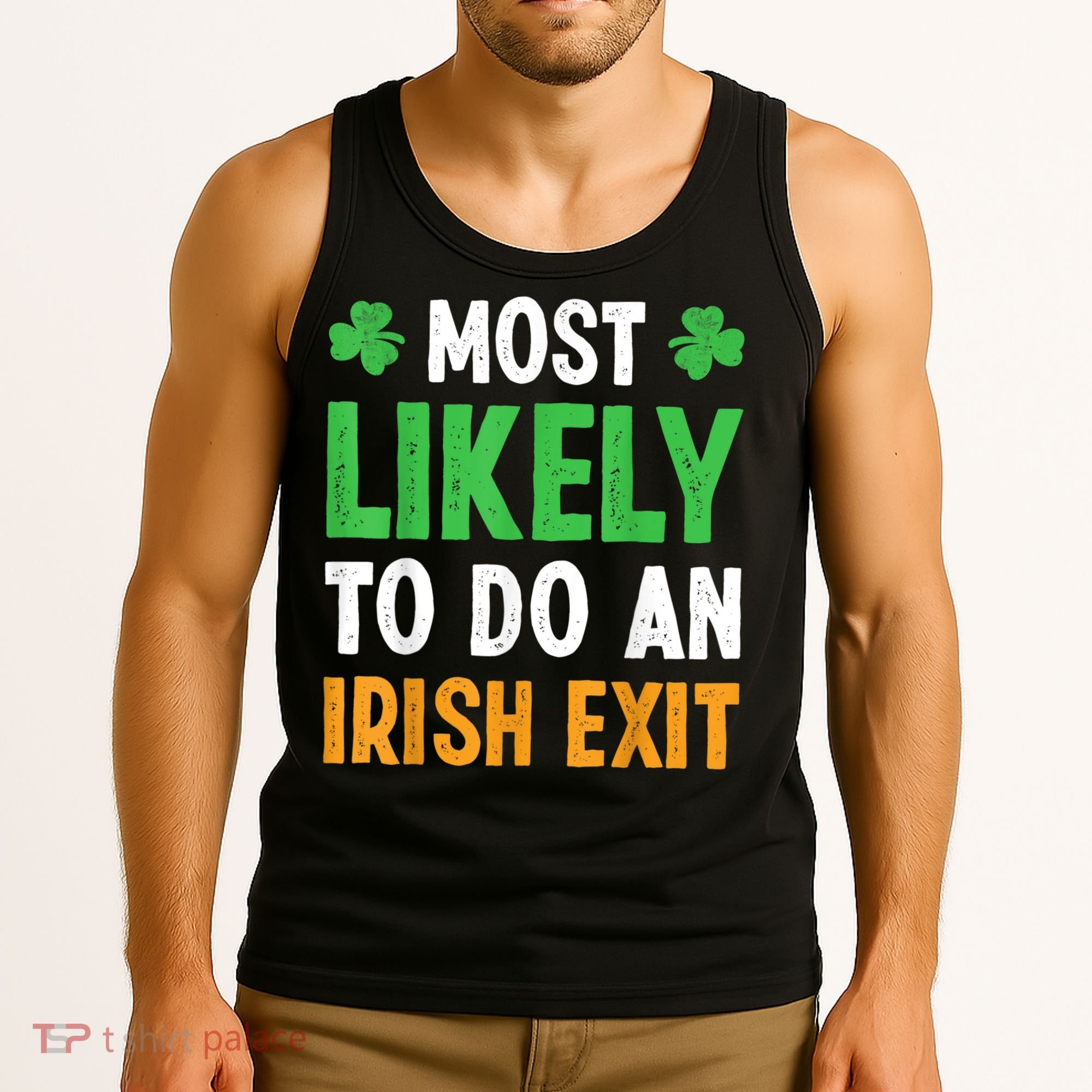 Most Likely To Do An Irish Exit Funny St Patrick Tank Top
