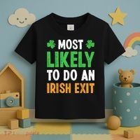 Most Likely To Do An Irish Exit Funny St Patrick Toddler T-Shirt thumb 3