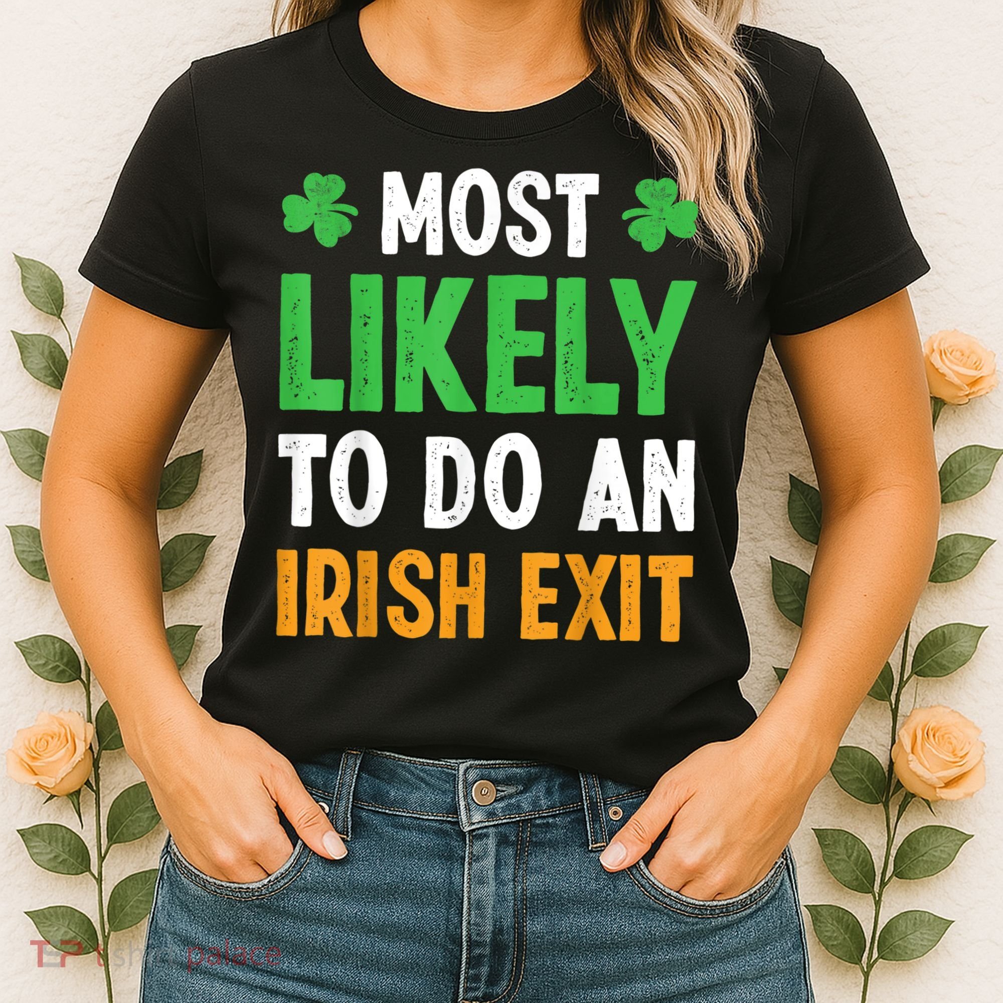 Most Likely To Do An Irish Exit Funny St Patrick Women's T-Shirt