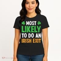 Most Likely To Do An Irish Exit Funny St Patrick Women's T-Shirt thumb 4