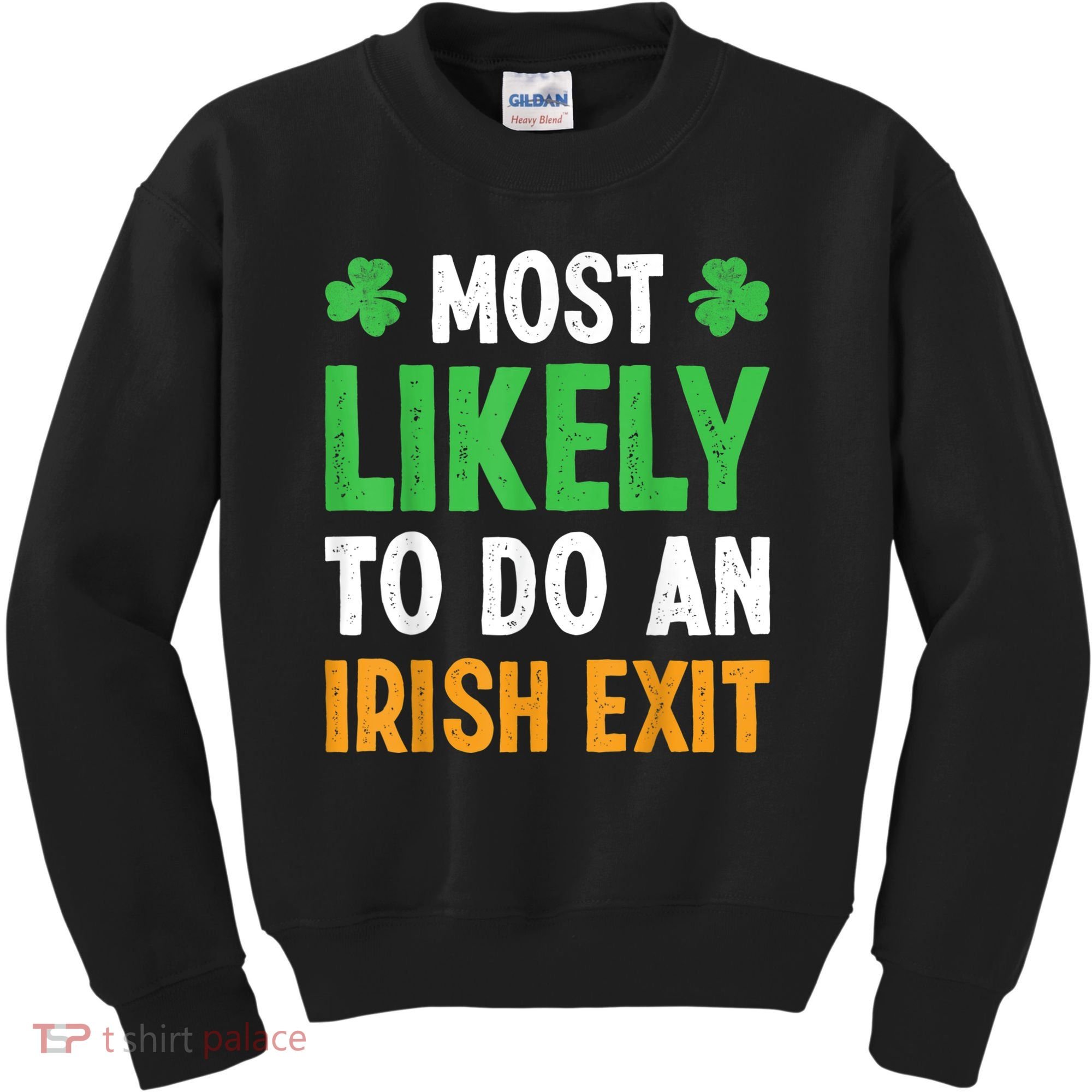 Most Likely To Do An Irish Exit Funny St Patrick Kids Sweatshirt