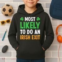 Most Likely To Do An Irish Exit Funny St Patrick Kids Hoodie thumb 2