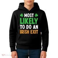 Most Likely To Do An Irish Exit Funny St Patrick Kids Hoodie thumb 4