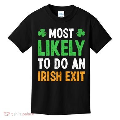 Most Likely To Do An Irish Exit Funny St Patrick Kids T-Shirt