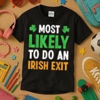 Most Likely To Do An Irish Exit Funny St Patrick Kids T-Shirt thumb 3