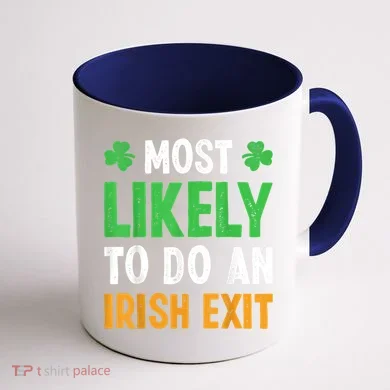 Most Likely To Do An Irish Exit Funny St Patrick Coffee Mug back