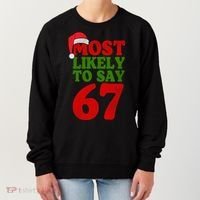 Most Likely To Say 67 Funny Christmas Women's Sweatshirt thumb 0