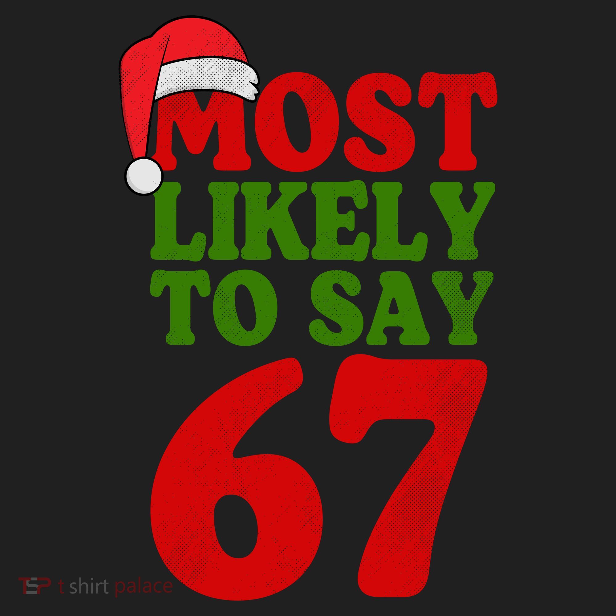 Most Likely To Say 67 Funny Christmas Women's Sweatshirt