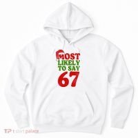 Most Likely To Say 67 Funny Christmas Hoodie thumb 0