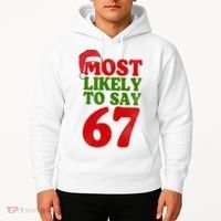 Most Likely To Say 67 Funny Christmas Hoodie thumb 2
