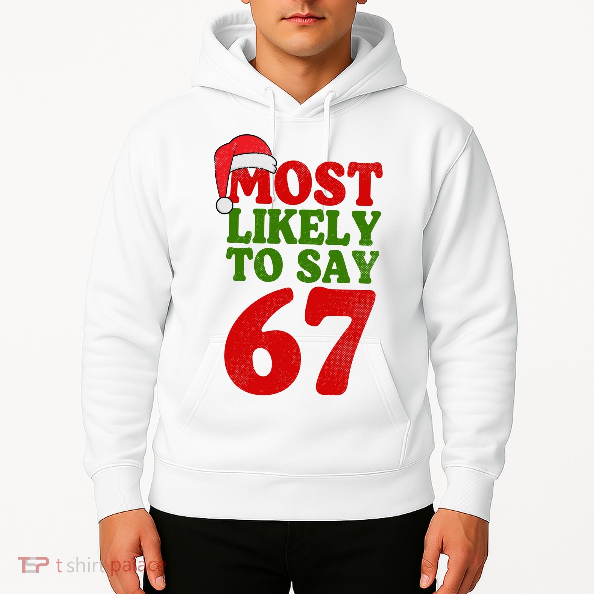 Most Likely To Say 67 Funny Christmas Hoodie