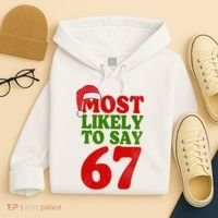 Most Likely To Say 67 Funny Christmas Hoodie thumb 4