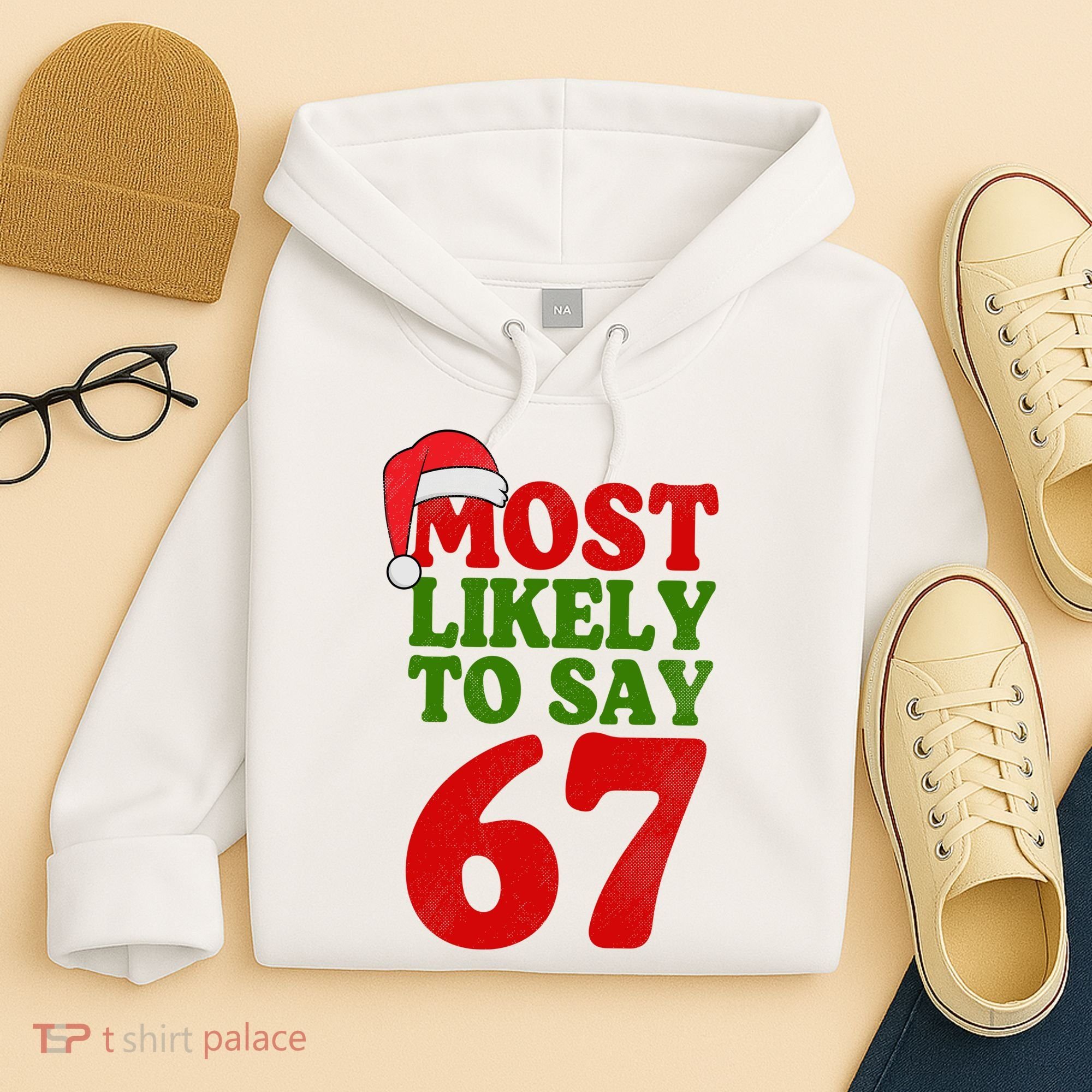 Most Likely To Say 67 Funny Christmas Hoodie