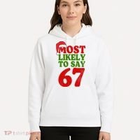 Most Likely To Say 67 Funny Christmas Hoodie thumb 5