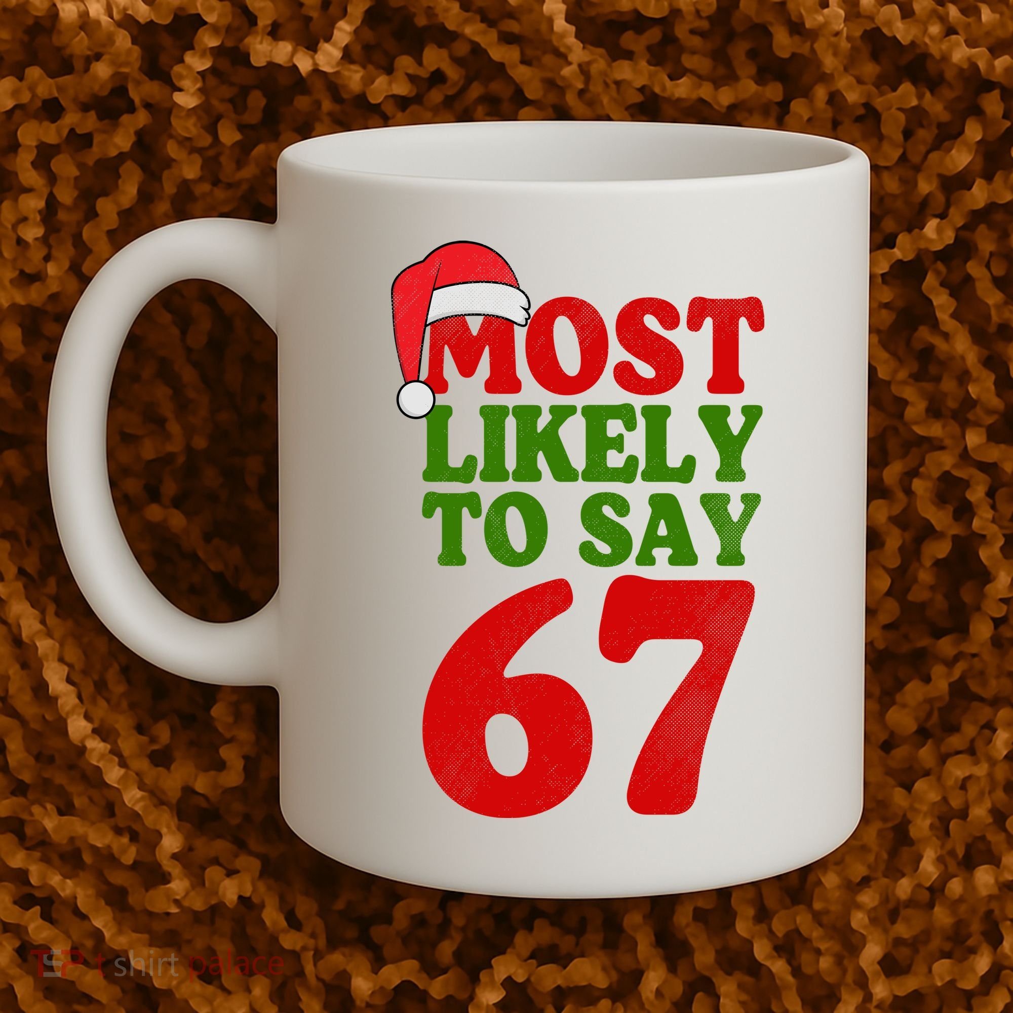 Most Likely To Say 67 Funny Christmas Coffee Mug