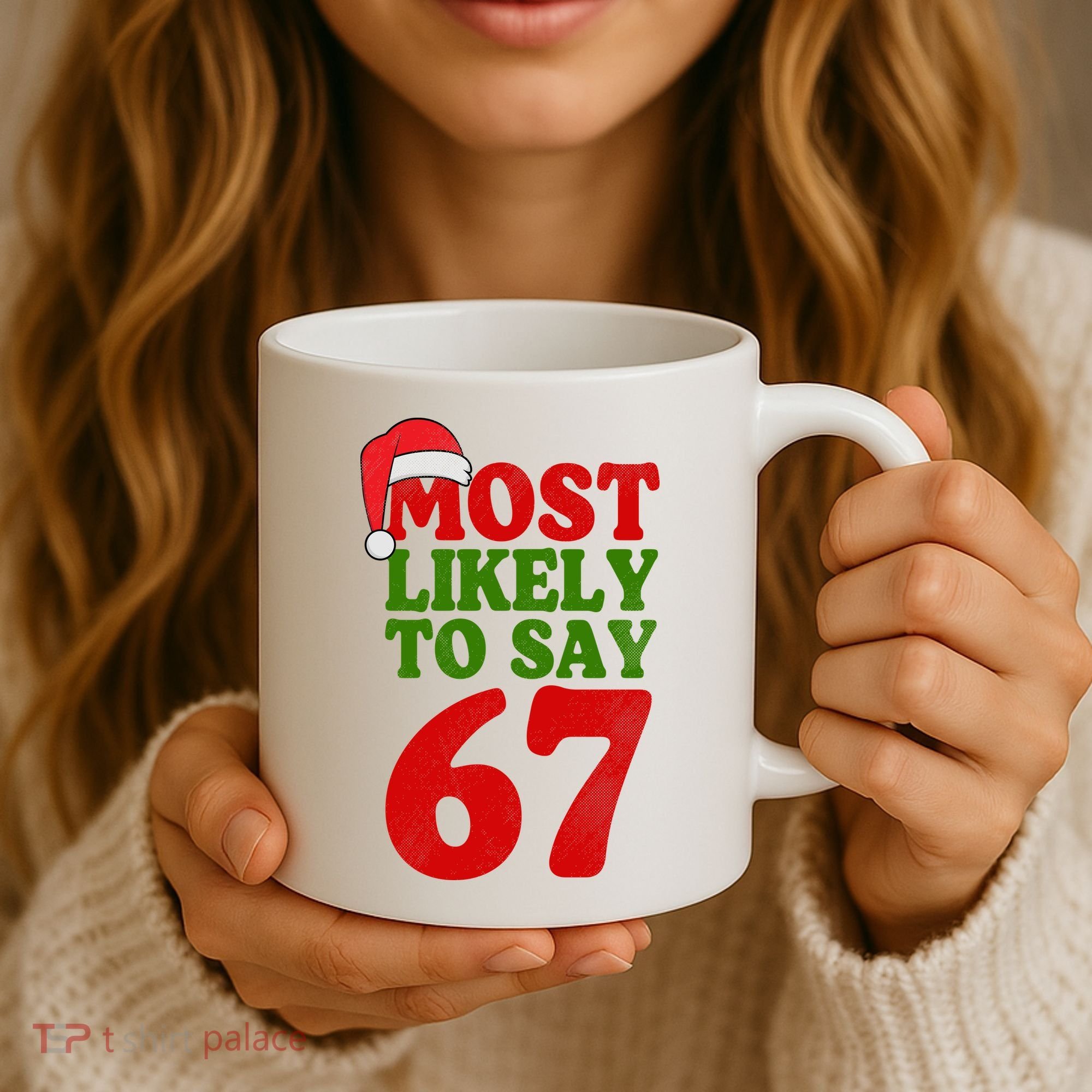 Most Likely To Say 67 Funny Christmas Coffee Mug