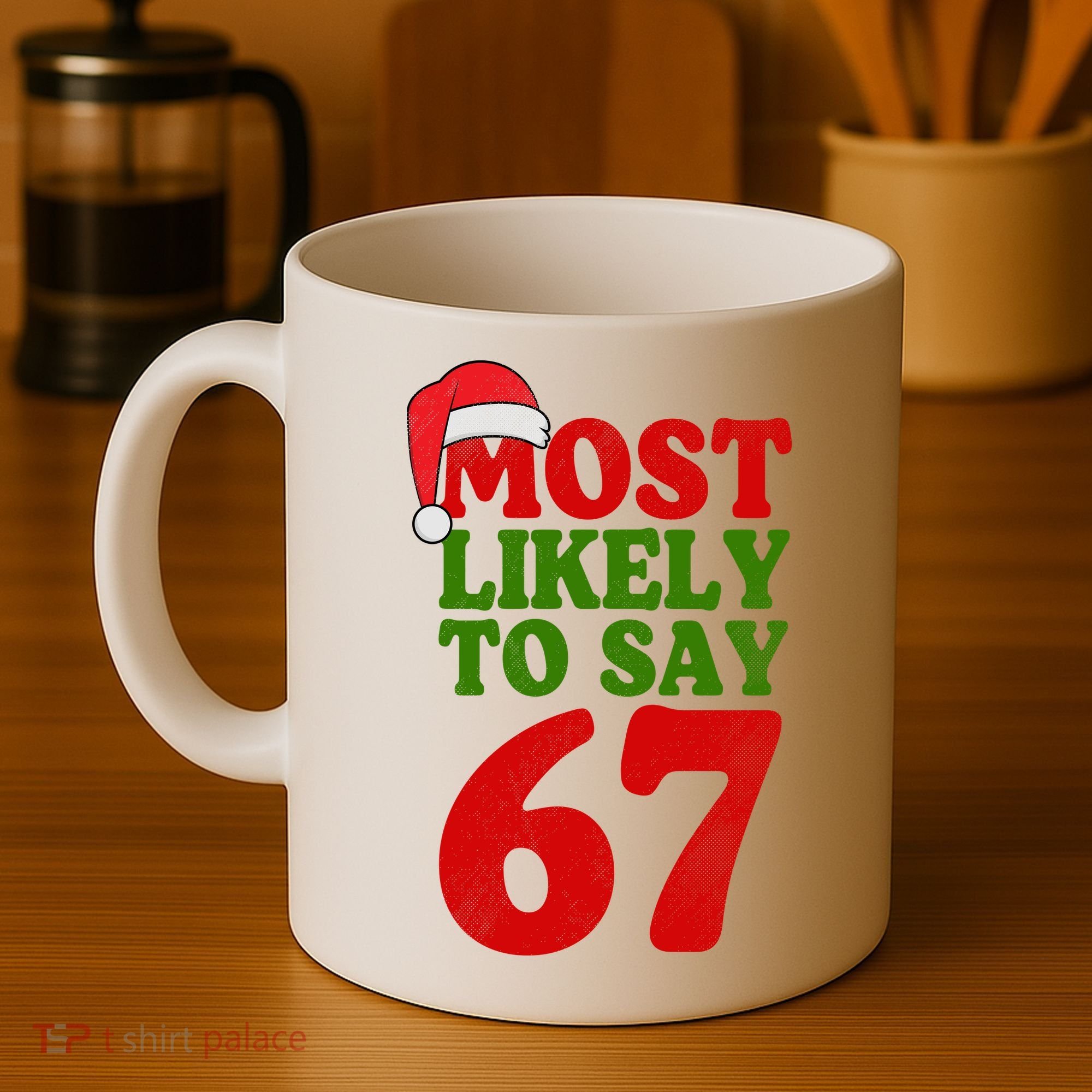 Most Likely To Say 67 Funny Christmas Coffee Mug