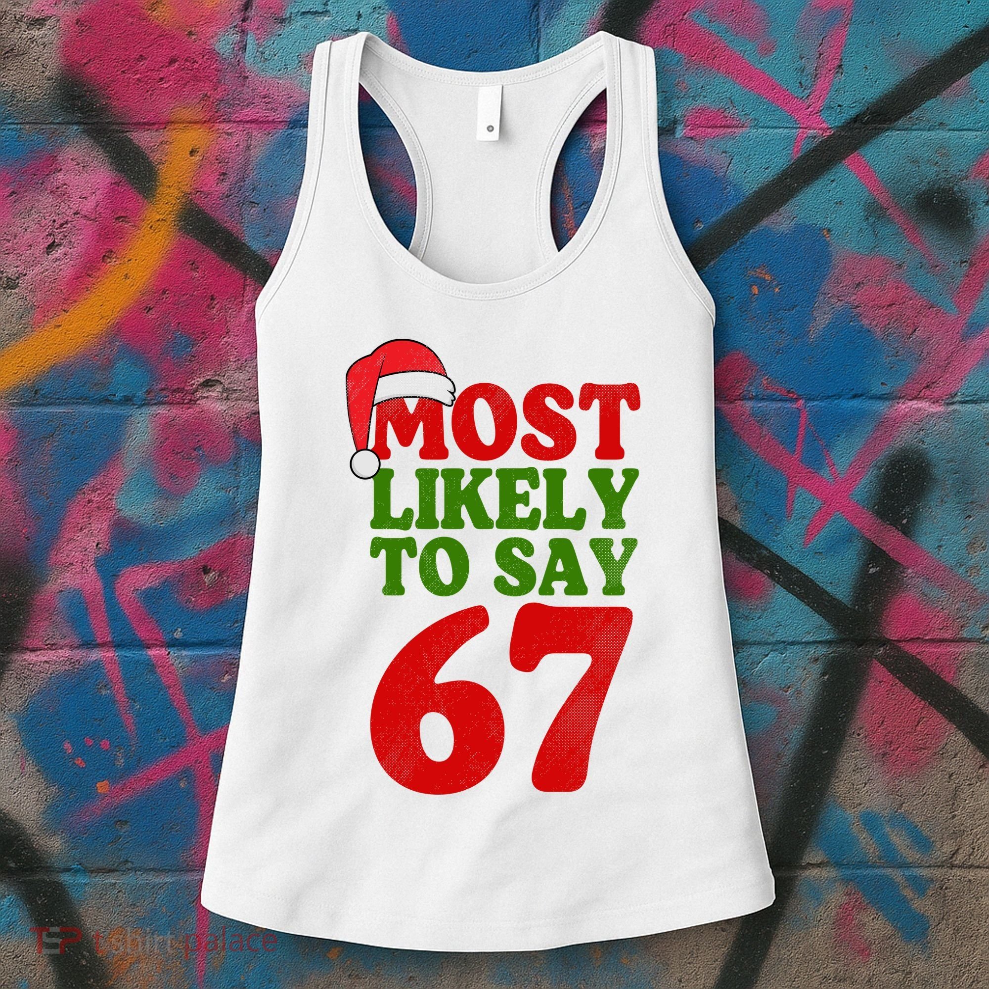 Most Likely To Say 67 Funny Christmas Women's Tank Top