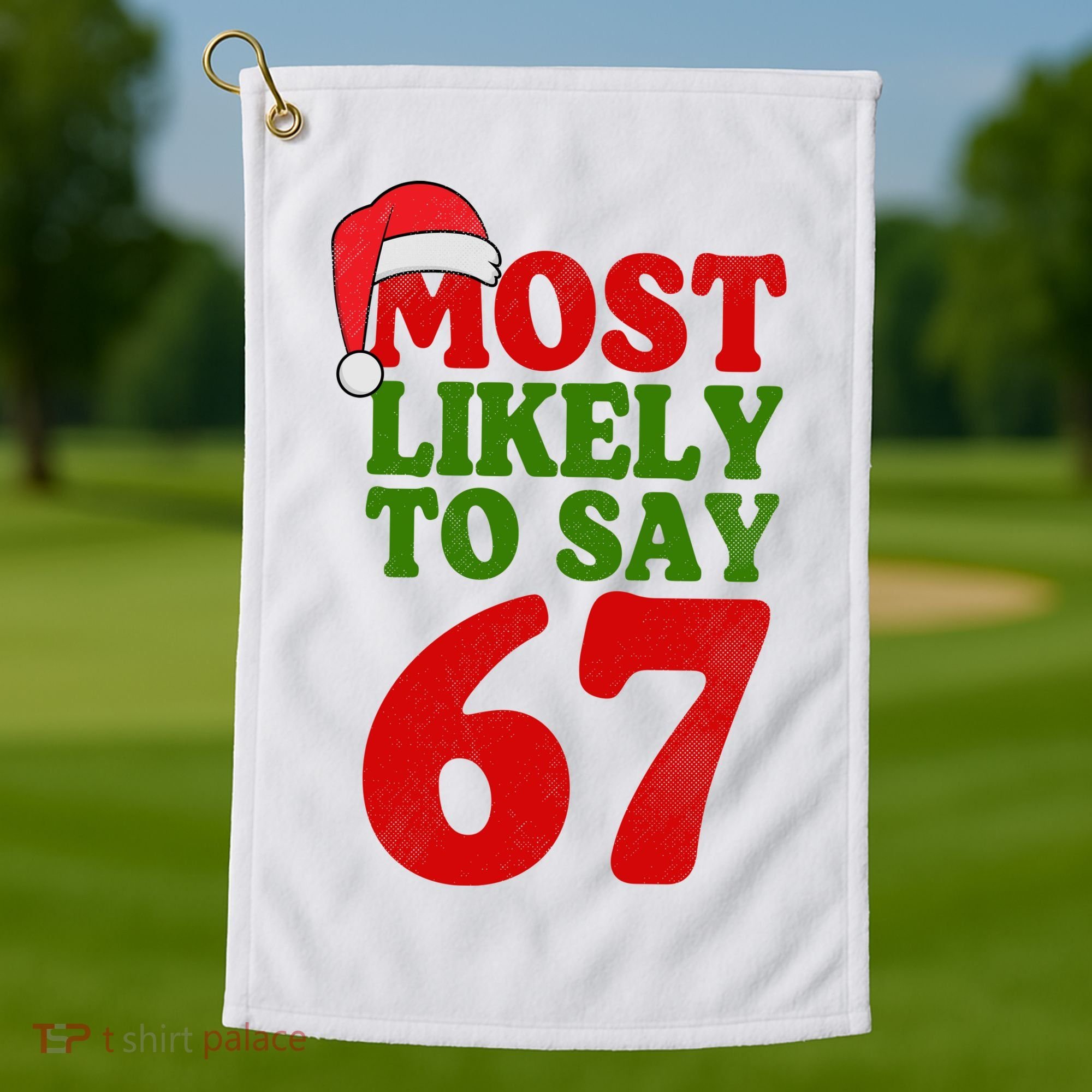 Most Likely To Say 67 Funny Christmas Golf Towel
