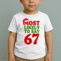 Most Likely To Say 67 Funny Christmas Toddler T-Shirt thumb 2