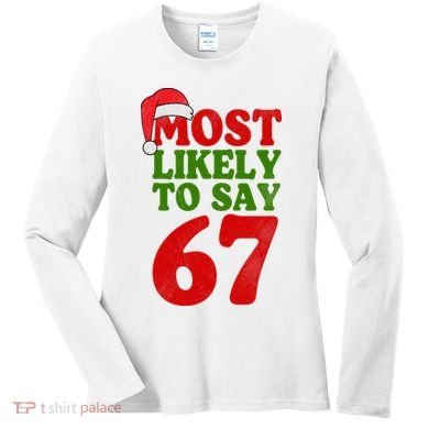 Most Likely To Say 67 Funny Christmas Women's Long Sleeve Shirt