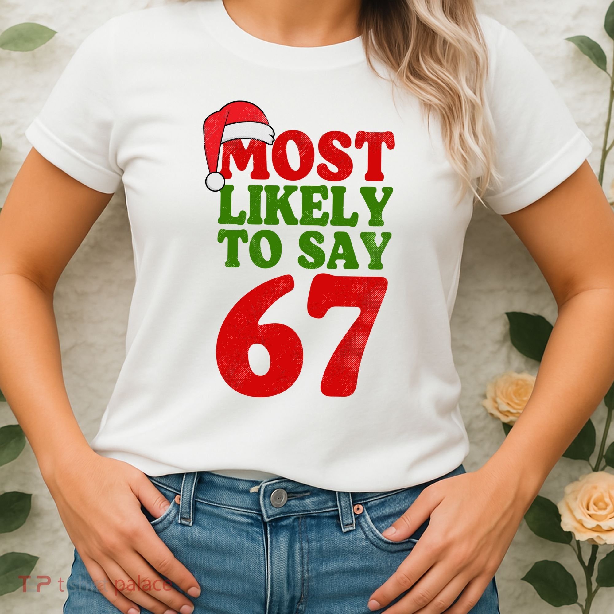 Most Likely To Say 67 Funny Christmas Women's T-Shirt
