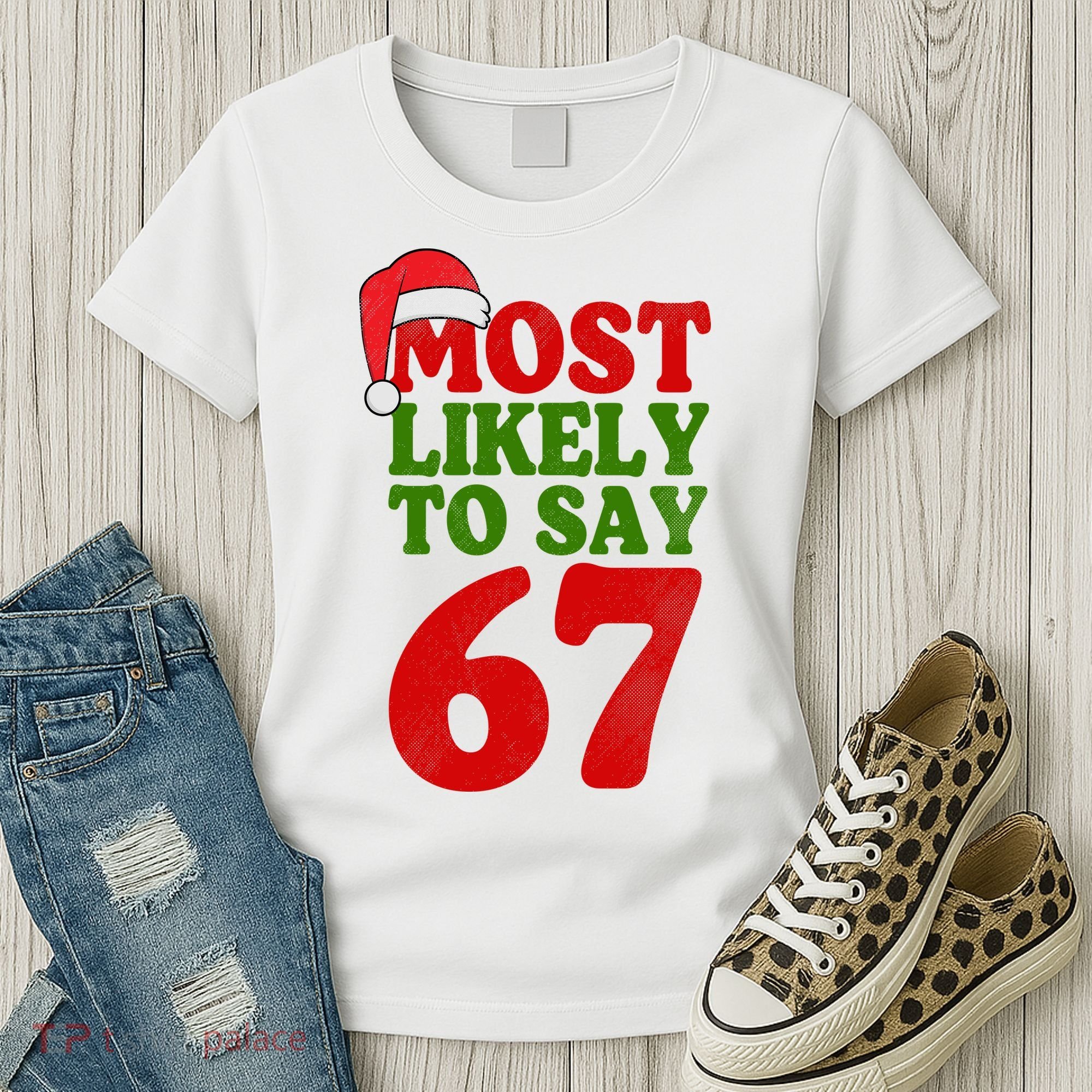 Most Likely To Say 67 Funny Christmas Women's T-Shirt