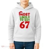 Most Likely To Say 67 Funny Christmas Kids Hoodie thumb 4