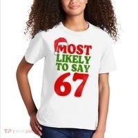 Most Likely To Say 67 Funny Christmas Kids T-Shirt thumb 2