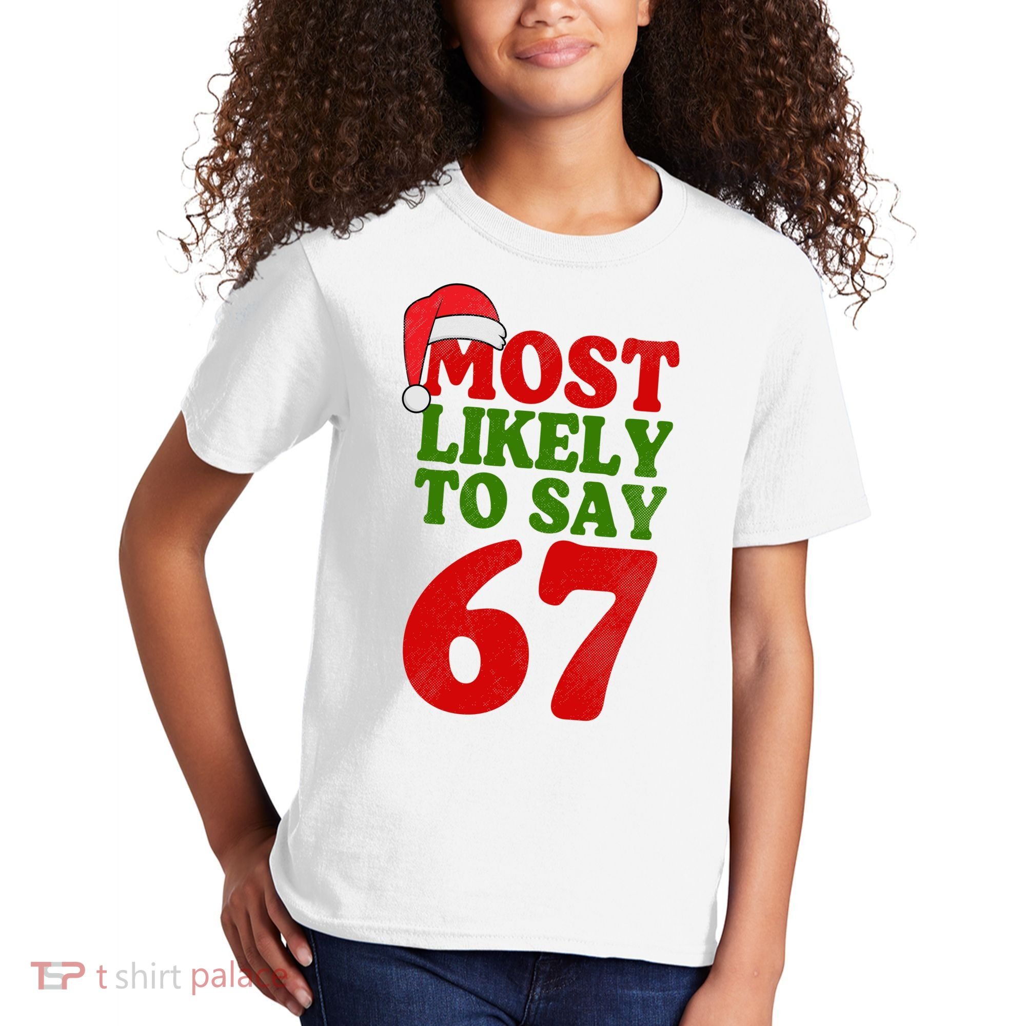 Most Likely To Say 67 Funny Christmas Kids T-Shirt