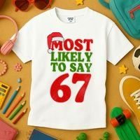Most Likely To Say 67 Funny Christmas Kids T-Shirt thumb 3