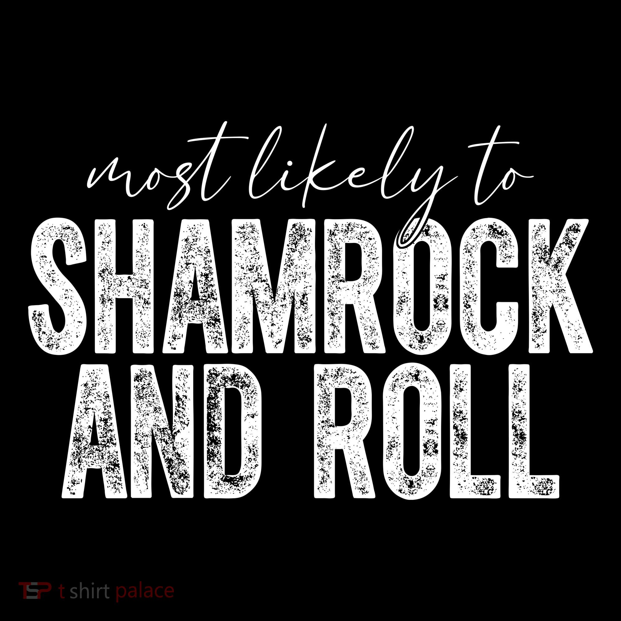 Most Likely To Be Shamrock And Roll Funny St Patricks Day Toddler Hoodie