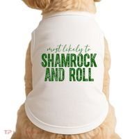 Most Likely To Be Shamrock And Roll Funny St Patricks Day Doggie Tank thumb 0