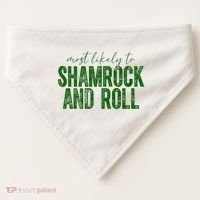 Most Likely To Be Shamrock And Roll Funny St Patricks Day USA-Made Doggie Bandana thumb 0